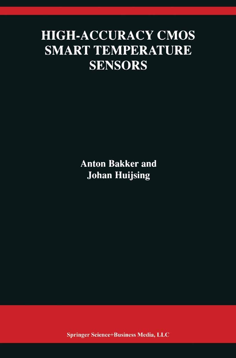 Titlebook: High-Accuracy CMOS Smart Temperature Sensors; Anton Bakker,Johan Huijsing Book 2000 Springer Science+Business Media Dordrecht 2000 CMOS.Se Titlebook: High-Accuracy CMOS Smart Temperature Sensors; Anton Bakker,Johan Huijsing Book 2000 Springer Science+Business Media Dordrecht 2000 CMOS.Se