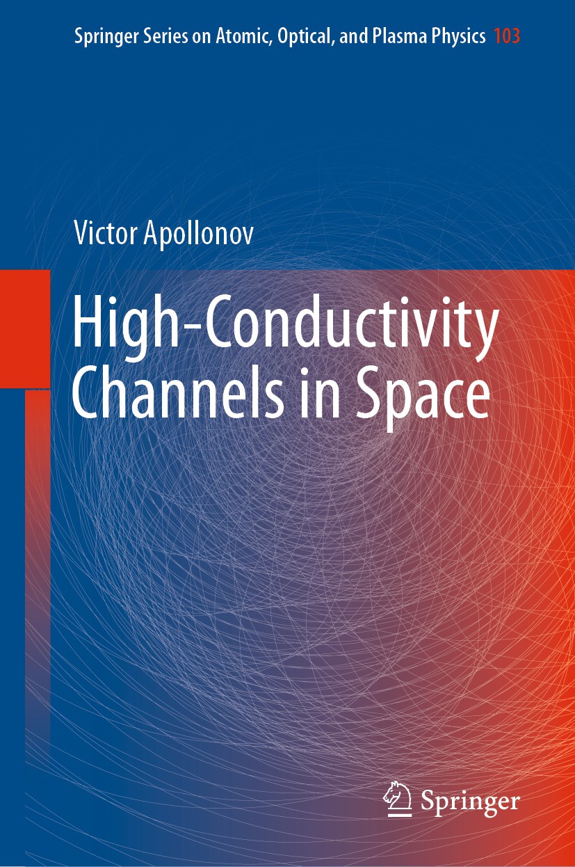 Titlebook: High-Conductivity Channels in Space; Victor Apollonov Book 2018 Springer Nature Switzerland AG 2018 conductive channel development.air and Titlebook: High-Conductivity Channels in Space; Victor Apollonov Book 2018 Springer Nature Switzerland AG 2018 conductive channel development.air and