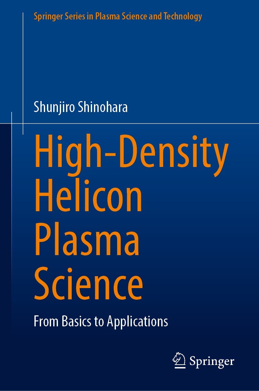 Titlebook: High-Density Helicon Plasma Science; From Basics to Appli Shunjiro Shinohara Book 2022 The Editor(s) (if applicable) and The Author(s), und Titlebook: High-Density Helicon Plasma Science; From Basics to Appli Shunjiro Shinohara Book 2022 The Editor(s) (if applicable) and The Author(s), und