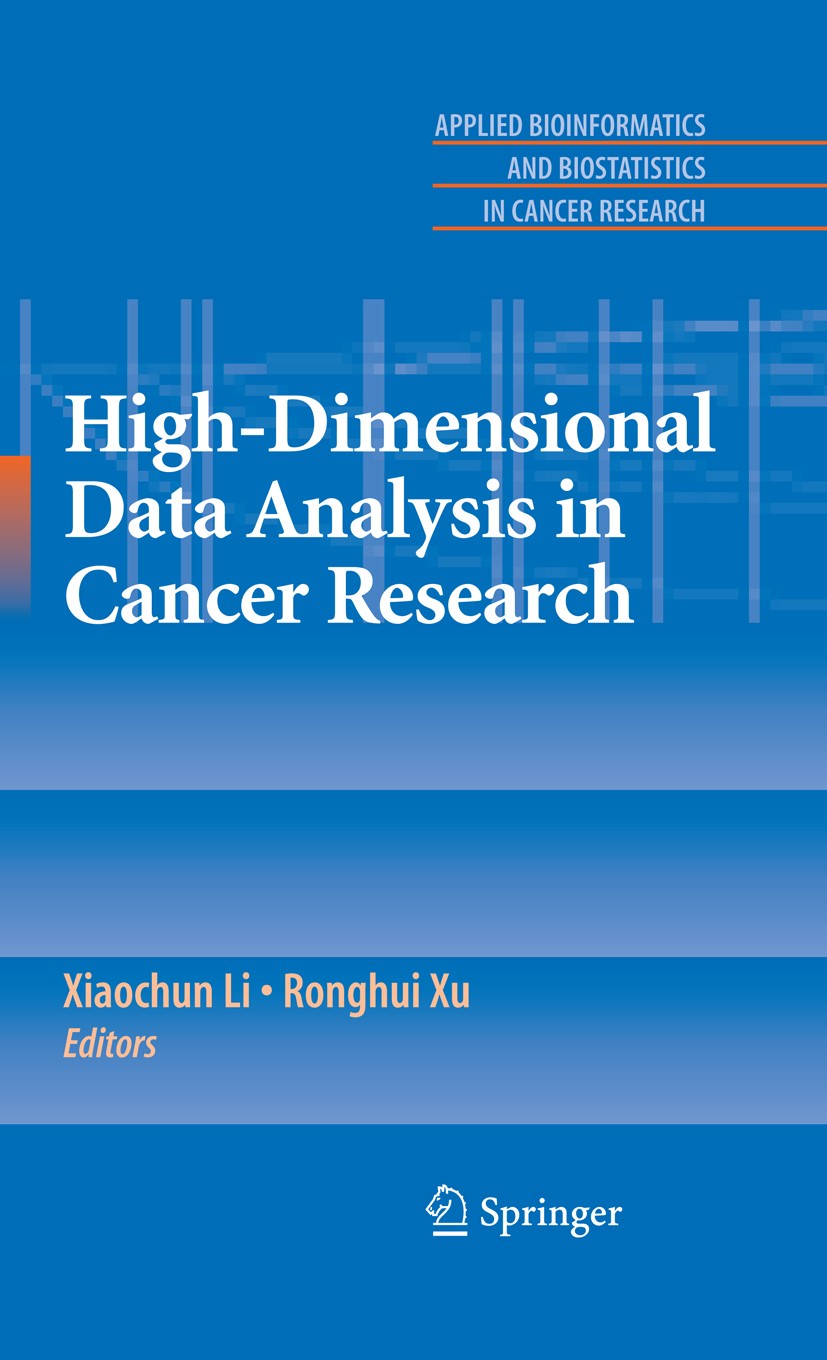 Titlebook: High-Dimensional Data Analysis in Cancer Research; Xiaochun Li,Ronghui Xu Book 2009 Springer-Verlag New York 2009 Bayesian Approaches.High Titlebook: High-Dimensional Data Analysis in Cancer Research; Xiaochun Li,Ronghui Xu Book 2009 Springer-Verlag New York 2009 Bayesian Approaches.High