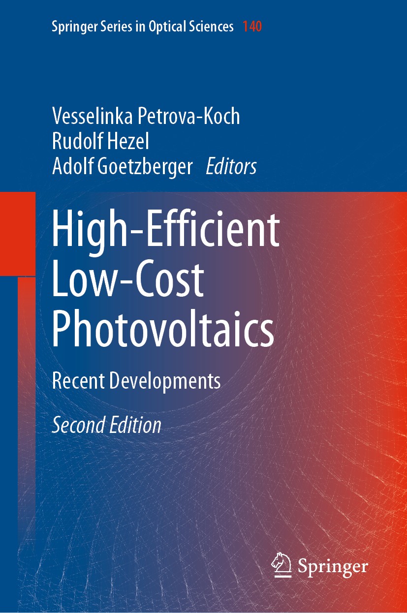 Titlebook: High-Efficient Low-Cost Photovoltaics; Recent Developments Vesselinka Petrova-Koch,Rudolf Hezel,Adolf Goetzbe Book 2020Latest edition Sprin Titlebook: High-Efficient Low-Cost Photovoltaics; Recent Developments Vesselinka Petrova-Koch,Rudolf Hezel,Adolf Goetzbe Book 2020Latest edition Sprin