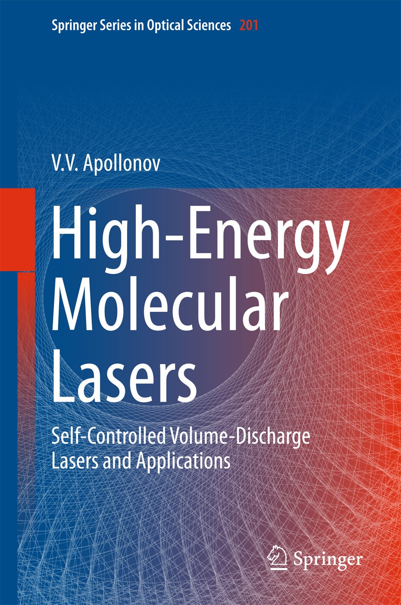 Titlebook: High-Energy Molecular Lasers; Self-Controlled Volu V. V. Apollonov Book 2016 Springer International Publishing Switzerland 2016 Electric Fi Titlebook: High-Energy Molecular Lasers; Self-Controlled Volu V. V. Apollonov Book 2016 Springer International Publishing Switzerland 2016 Electric Fi