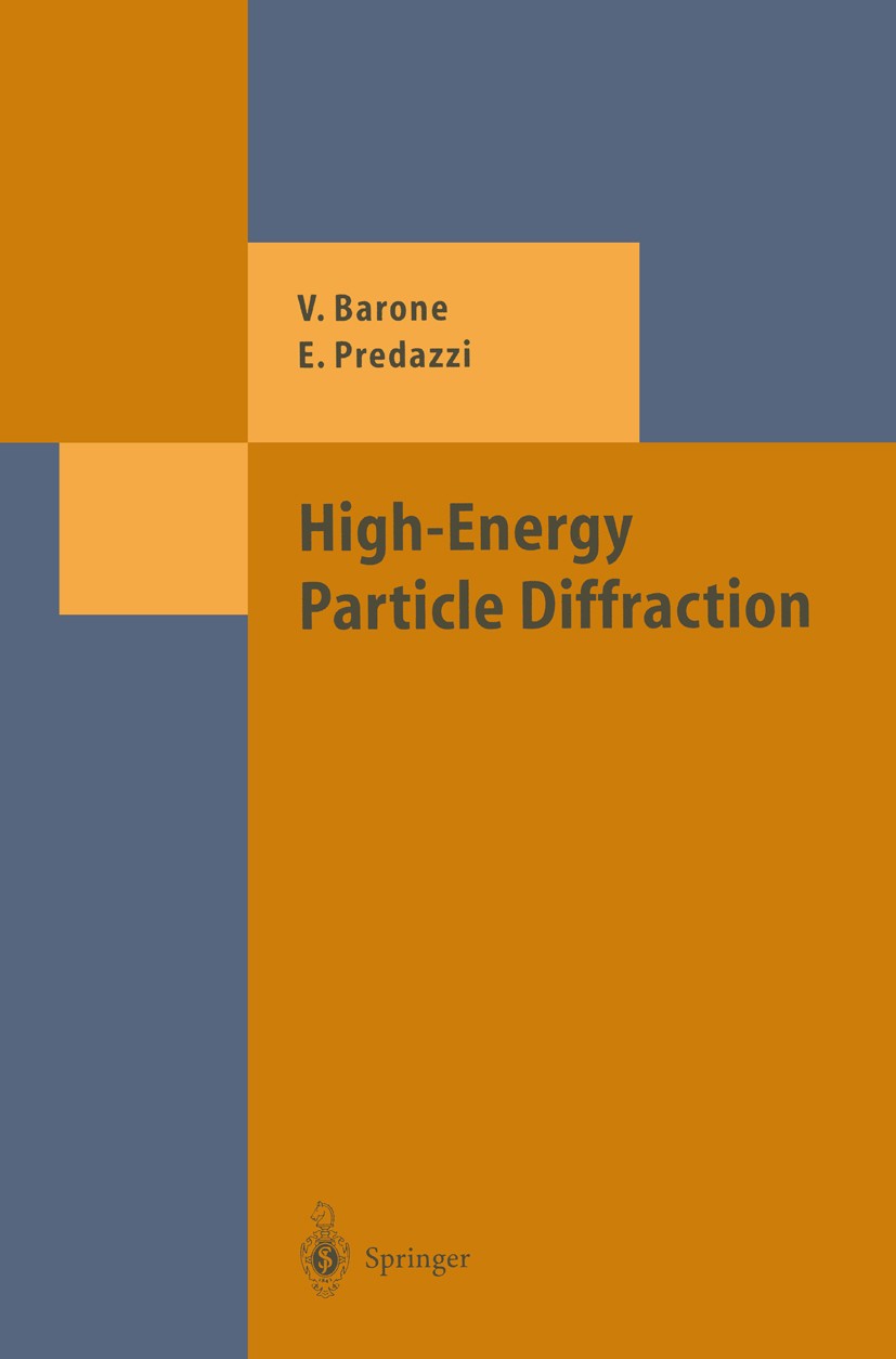 Titlebook: High-Energy Particle Diffraction; Vincenzo Barone,Enrico Predazzi Book 2002 Springer-Verlag Berlin Heidelberg 2002 Deep Inelastic Scatteri Titlebook: High-Energy Particle Diffraction; Vincenzo Barone,Enrico Predazzi Book 2002 Springer-Verlag Berlin Heidelberg 2002 Deep Inelastic Scatteri