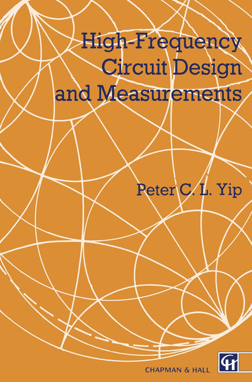 Titlebook: High-Frequency Circuit Design and Measurements; Peter C. L. Yip Book 1990 P. Yip 1990 circuit design.noise.stability Titlebook: High-Frequency Circuit Design and Measurements; Peter C. L. Yip Book 1990 P. Yip 1990 circuit design.noise.stability