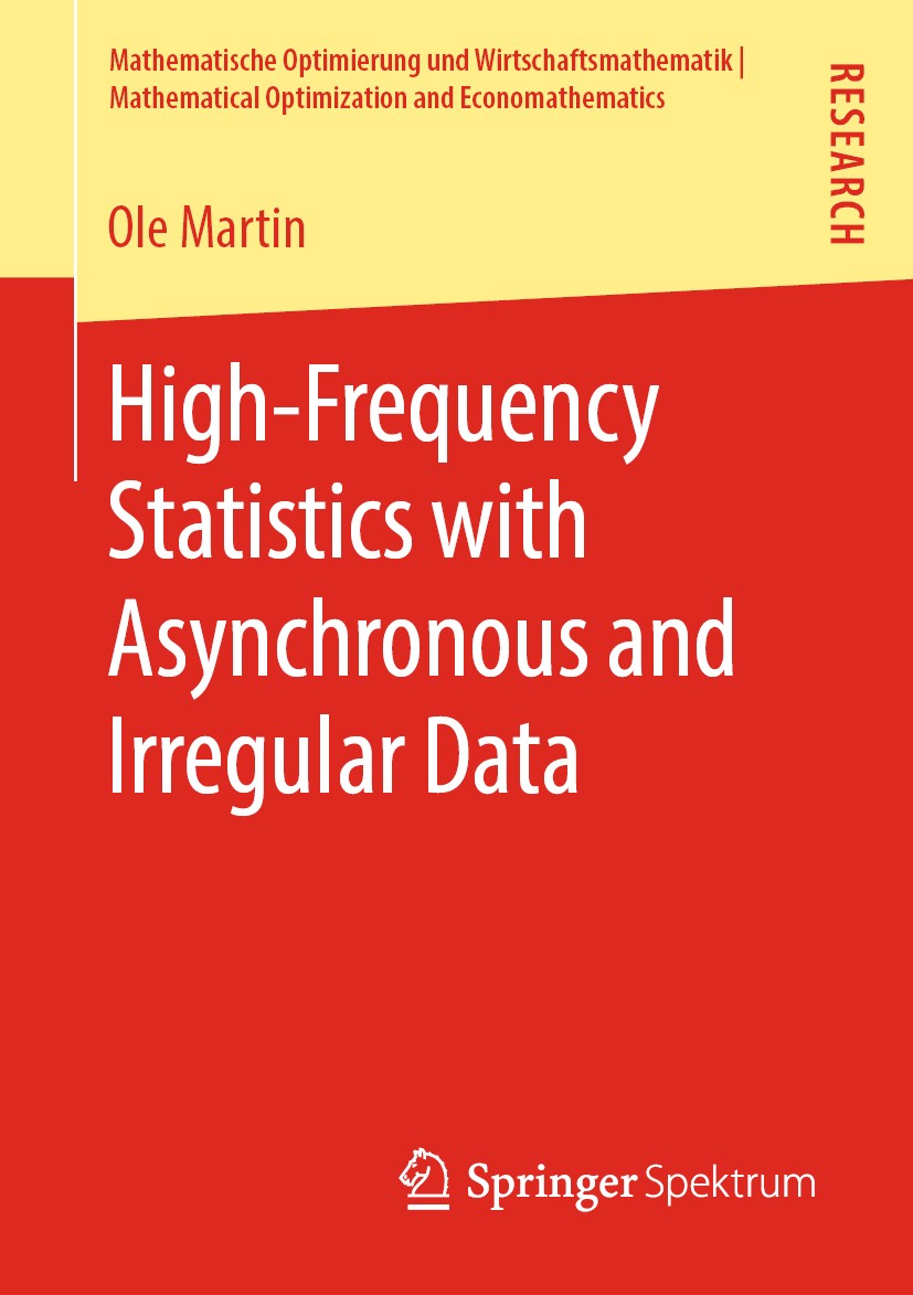 Titlebook: High-Frequency Statistics with Asynchronous and Irregular Data; Ole Martin Book 2019 Springer Fachmedien Wiesbaden GmbH, part of Springer Titlebook: High-Frequency Statistics with Asynchronous and Irregular Data; Ole Martin Book 2019 Springer Fachmedien Wiesbaden GmbH, part of Springer