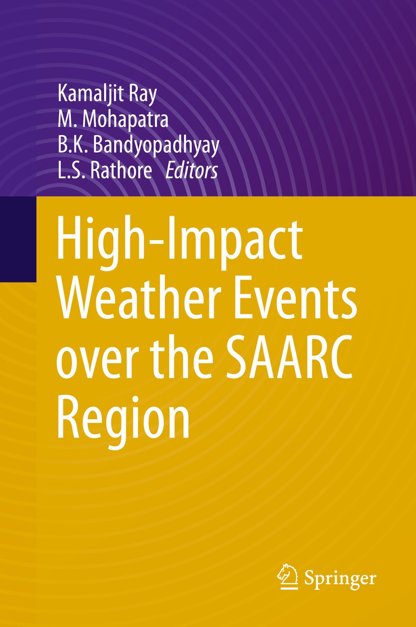 Titlebook: High-Impact Weather Events over the SAARC Region; Kamaljit Ray,M. Mohapatra,L.S. Rathore Book 2015 Capital Publishing Company 2015 Extreme Titlebook: High-Impact Weather Events over the SAARC Region; Kamaljit Ray,M. Mohapatra,L.S. Rathore Book 2015 Capital Publishing Company 2015 Extreme