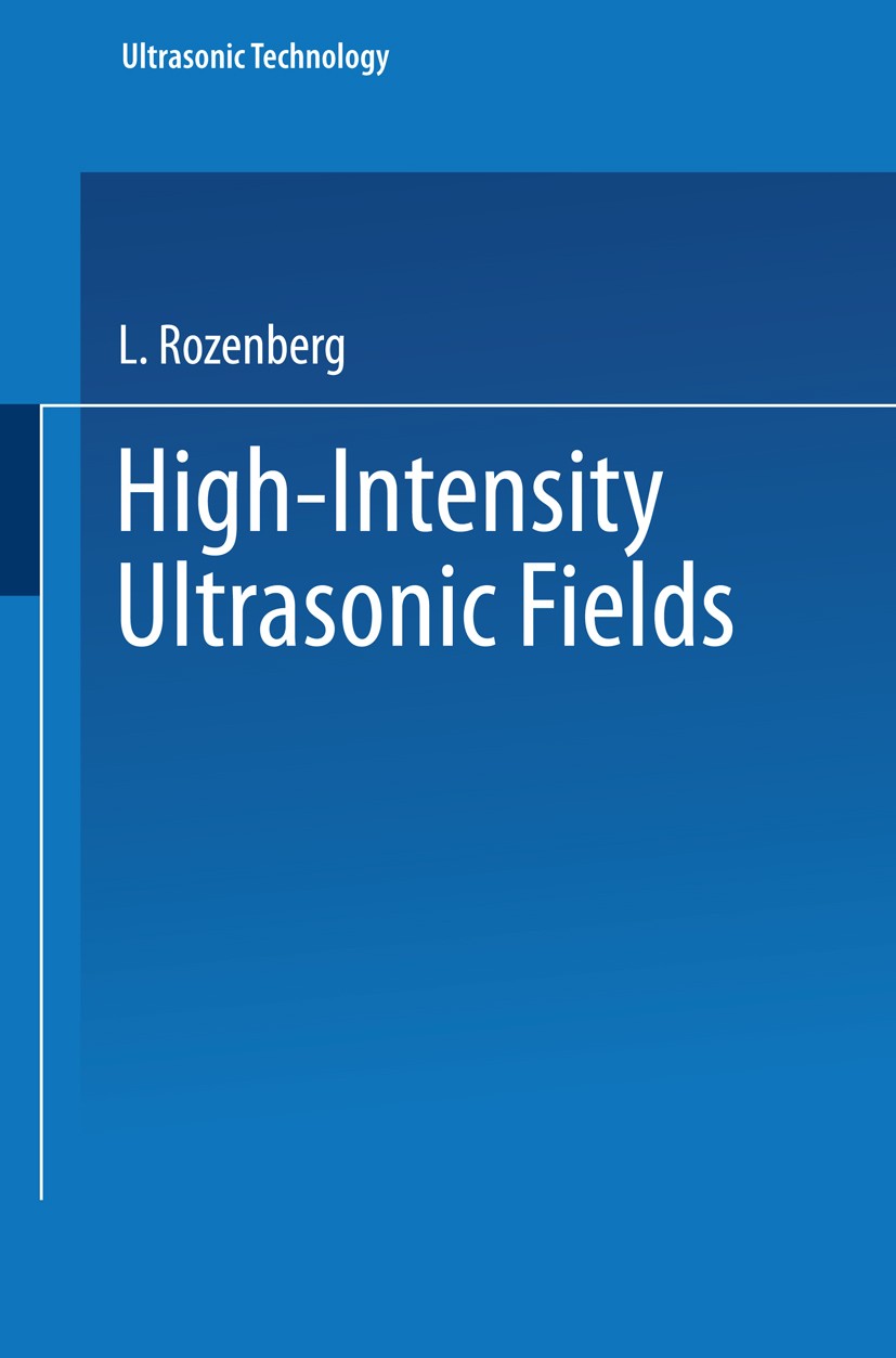 Titlebook: High-Intensity Ultrasonic Fields; L. D. Rozenberg Book 1971 Springer Science+Business Media New York 1971 acoustics.liquid.material.materi Titlebook: High-Intensity Ultrasonic Fields; L. D. Rozenberg Book 1971 Springer Science+Business Media New York 1971 acoustics.liquid.material.materi