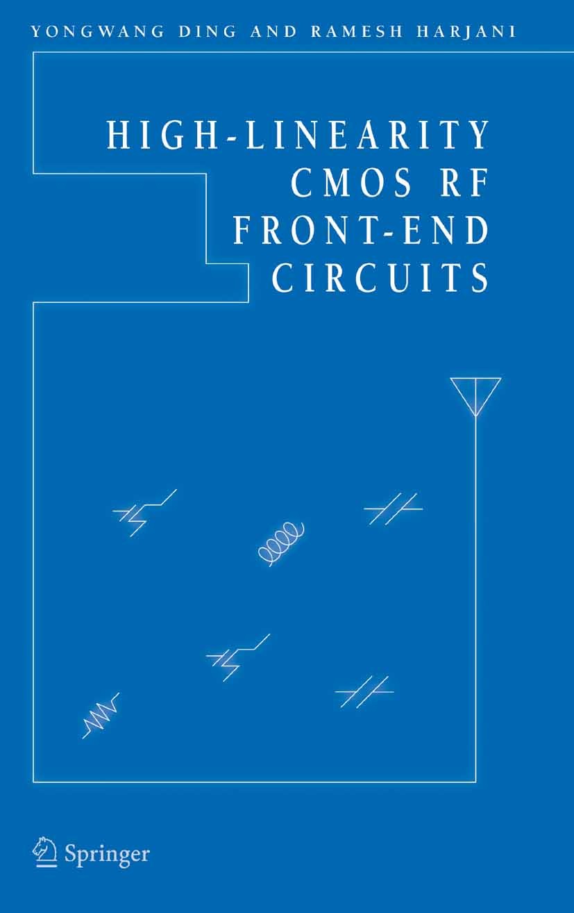 Titlebook: High-Linearity CMOS RF Front-End Circuits; Yongwang Ding,Ramesh Harjani Book 2005 Springer-Verlag US 2005 CMOS.circuit.design.integrated c Titlebook: High-Linearity CMOS RF Front-End Circuits; Yongwang Ding,Ramesh Harjani Book 2005 Springer-Verlag US 2005 CMOS.circuit.design.integrated c