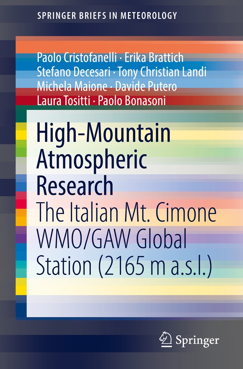 Titlebook: High-Mountain Atmospheric Research; The Italian Mt. Cimo Paolo Cristofanelli,Erika Brattich,Paolo Bonasoni Book 2018 The Editor(s) (if appl Titlebook: High-Mountain Atmospheric Research; The Italian Mt. Cimo Paolo Cristofanelli,Erika Brattich,Paolo Bonasoni Book 2018 The Editor(s) (if appl