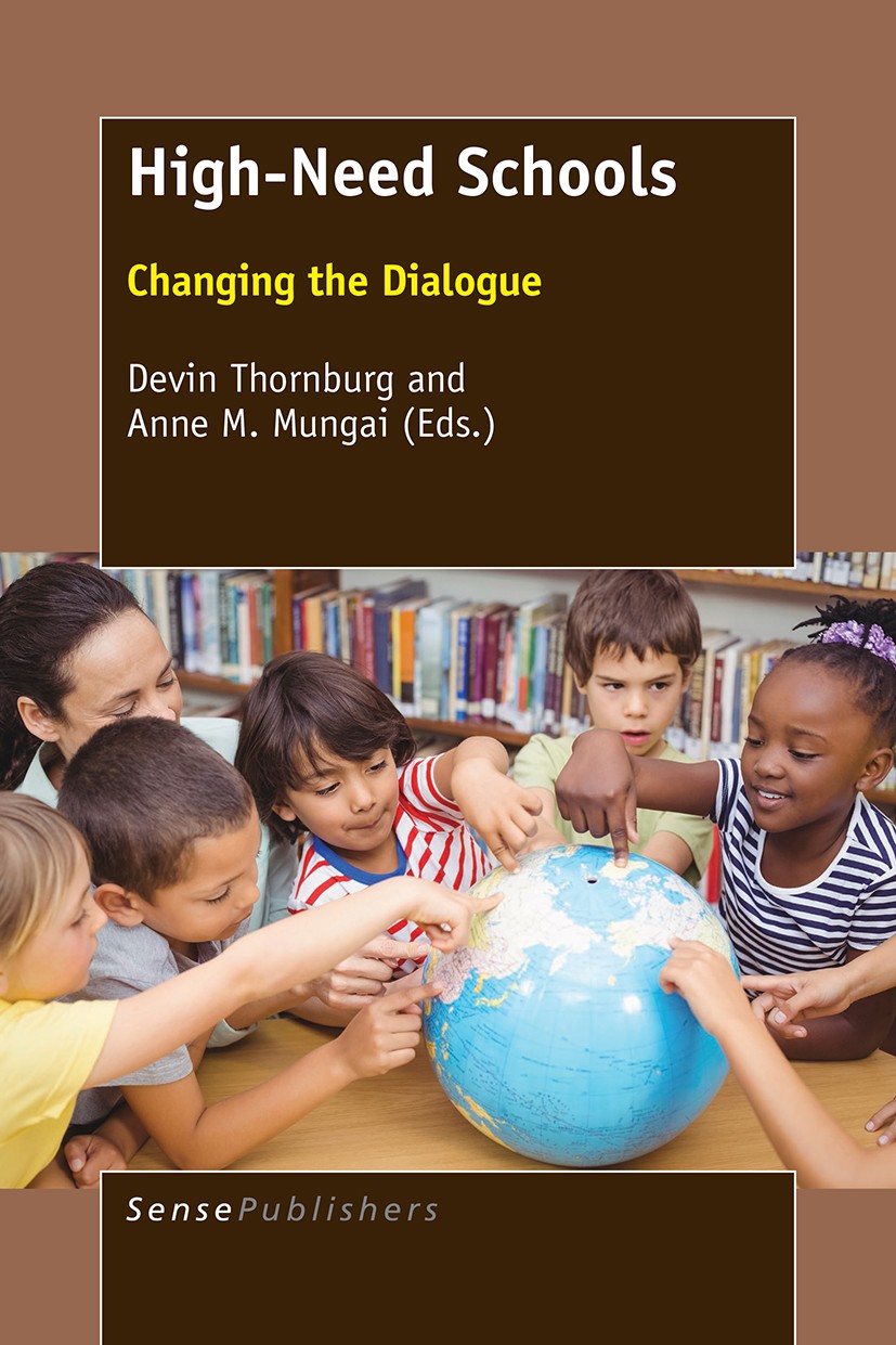 Titlebook: High-Need Schools; Changing the Dialogu Devin Thornburg,Anne M. Mungai Book 2016 SensePublishers-Rotterdam, The Netherlands 2016 School Ref Titlebook: High-Need Schools; Changing the Dialogu Devin Thornburg,Anne M. Mungai Book 2016 SensePublishers-Rotterdam, The Netherlands 2016 School Ref