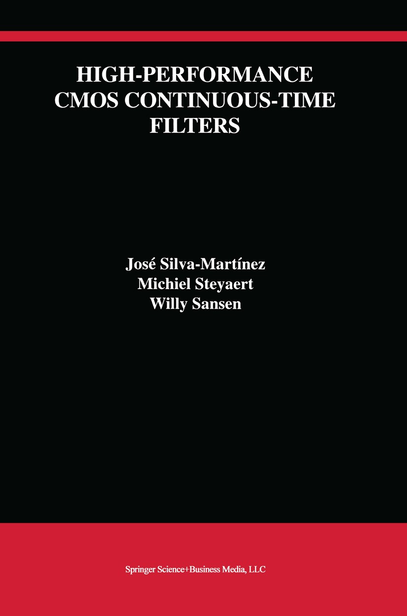 Titlebook: High-Performance CMOS Continuous-Time Filters; José Silva-Martínez,Michiel Steyaert,Willy Sansen Book 1993 Springer Science+Business Media Titlebook: High-Performance CMOS Continuous-Time Filters; José Silva-Martínez,Michiel Steyaert,Willy Sansen Book 1993 Springer Science+Business Media