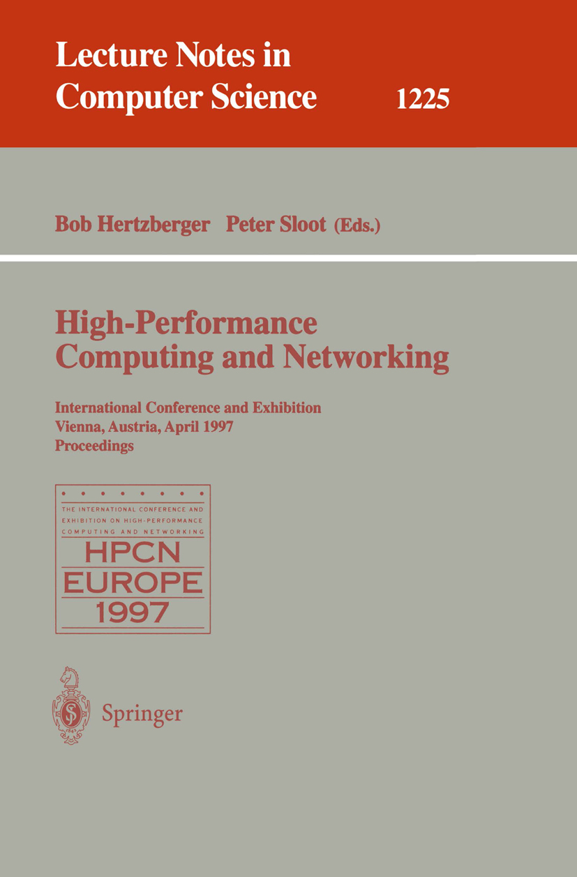 Titlebook: High-Performance Computing and Networking; International Confer Bob Hertzberger,Peter Sloot Conference proceedings 1997 Springer-Verlag Ber Titlebook: High-Performance Computing and Networking; International Confer Bob Hertzberger,Peter Sloot Conference proceedings 1997 Springer-Verlag Ber