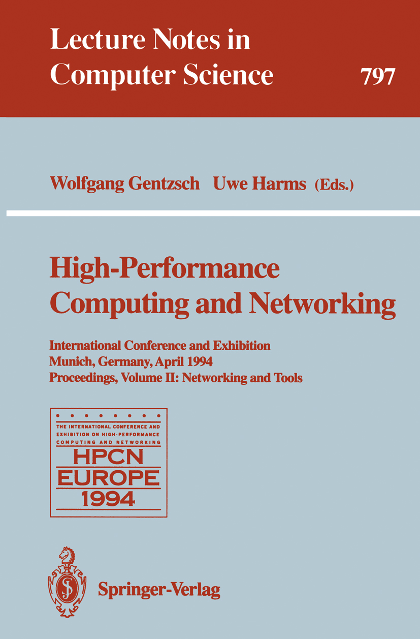 Titlebook: High-Performance Computing and Networking; International Confer Wolfgang Gentzsch,Uwe Harms Conference proceedings 1994 Springer-Verlag Ber Titlebook: High-Performance Computing and Networking; International Confer Wolfgang Gentzsch,Uwe Harms Conference proceedings 1994 Springer-Verlag Ber