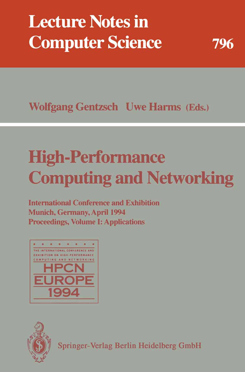 Titlebook: High-Performance Computing and Networking; International Confer Wolfgang Gentzsch,Uwe Harms Conference proceedings 1994 Springer-Verlag Ber Titlebook: High-Performance Computing and Networking; International Confer Wolfgang Gentzsch,Uwe Harms Conference proceedings 1994 Springer-Verlag Ber