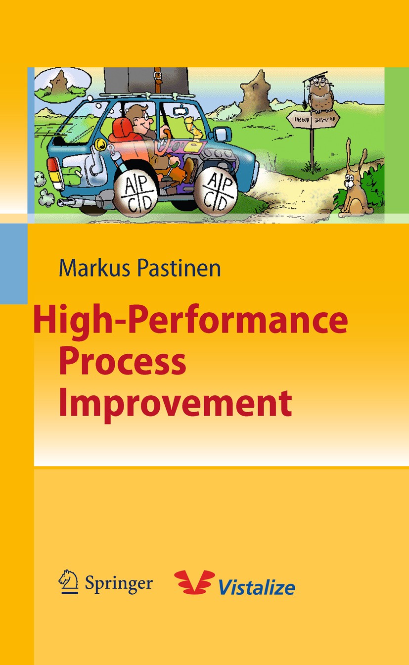 Titlebook: High-Performance Process Improvement; Markus Pastinen Book 2010 Springer-Verlag Berlin Heidelberg 2010 Business.Business Performance.Busin Titlebook: High-Performance Process Improvement; Markus Pastinen Book 2010 Springer-Verlag Berlin Heidelberg 2010 Business.Business Performance.Busin