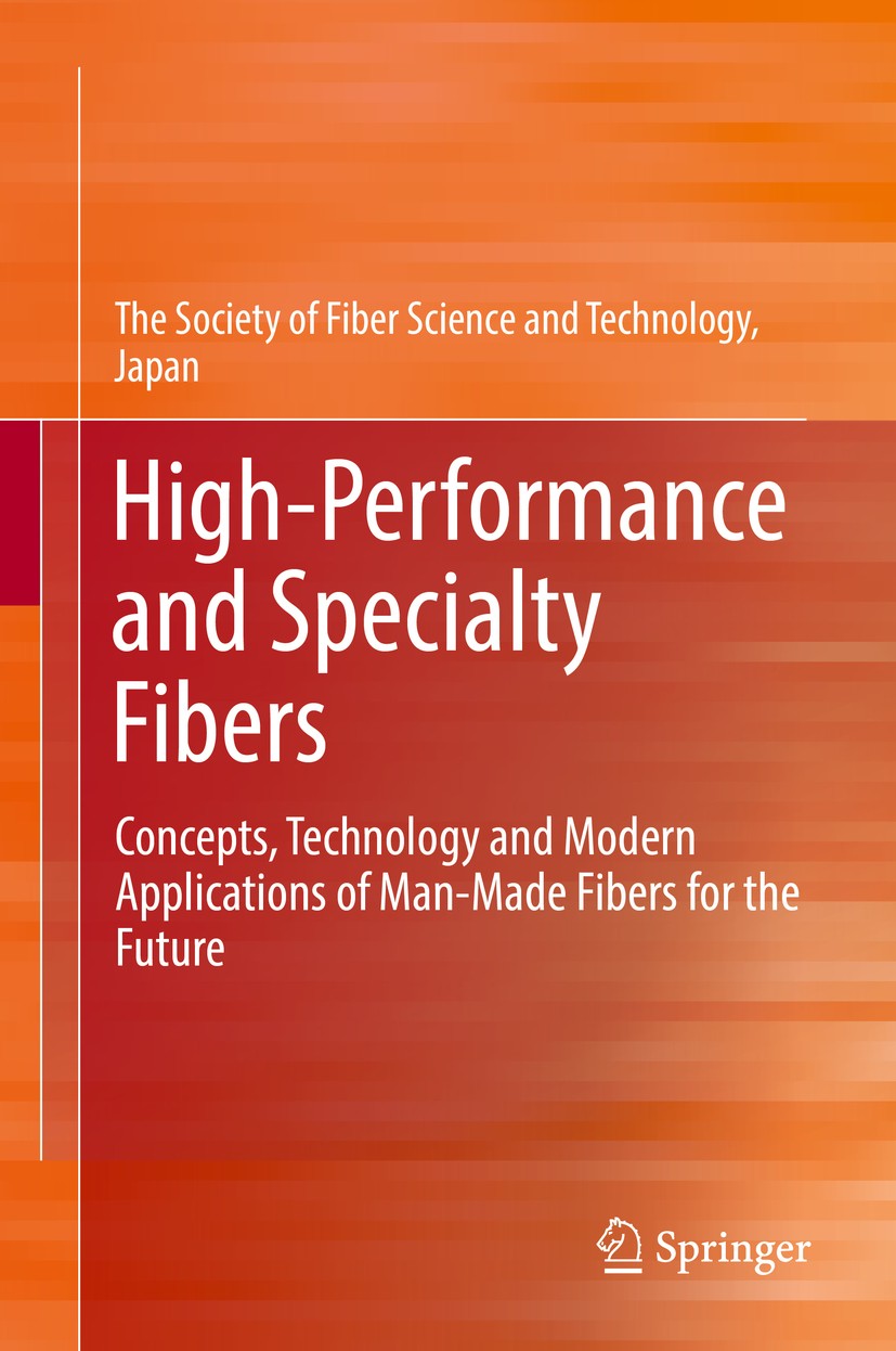 Titlebook: High-Performance and Specialty Fibers; Concepts, Technology Japan The Society of Fiber Science and Techno Book 2016 Springer Japan 2016 Dyn Titlebook: High-Performance and Specialty Fibers; Concepts, Technology Japan The Society of Fiber Science and Techno Book 2016 Springer Japan 2016 Dyn