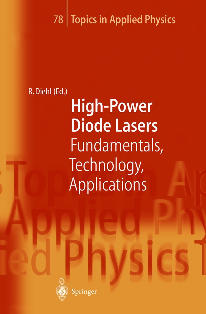 Titlebook: High-Power Diode Lasers; Fundamentals, Techno Roland Diehl Book 2000 Springer-Verlag Berlin Heidelberg 2000 Dioden Laser.basics.dynamics.ep Titlebook: High-Power Diode Lasers; Fundamentals, Techno Roland Diehl Book 2000 Springer-Verlag Berlin Heidelberg 2000 Dioden Laser.basics.dynamics.ep