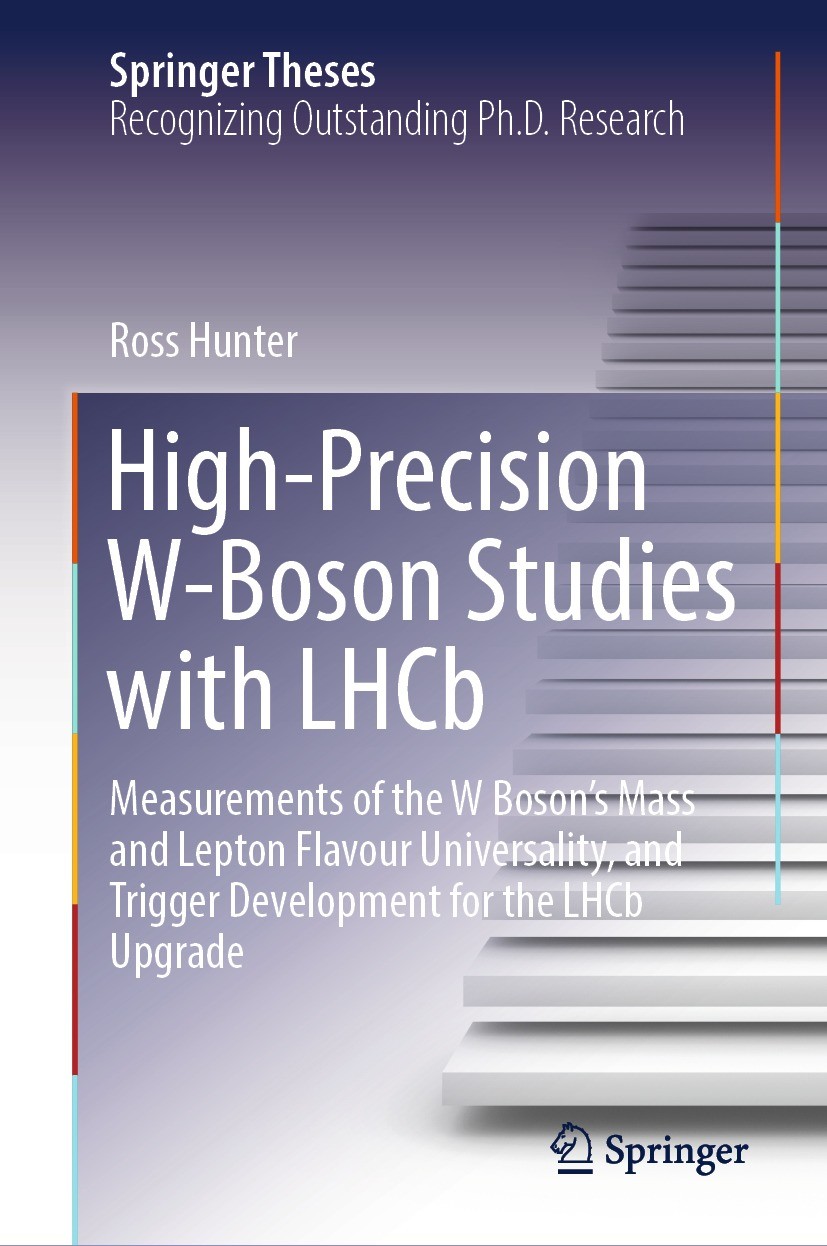 Titlebook: High-Precision W-Boson Studies with LHCb; Measurements of the Ross Hunter Book 2024 The Editor(s) (if applicable) and The Author(s), under Titlebook: High-Precision W-Boson Studies with LHCb; Measurements of the Ross Hunter Book 2024 The Editor(s) (if applicable) and The Author(s), under