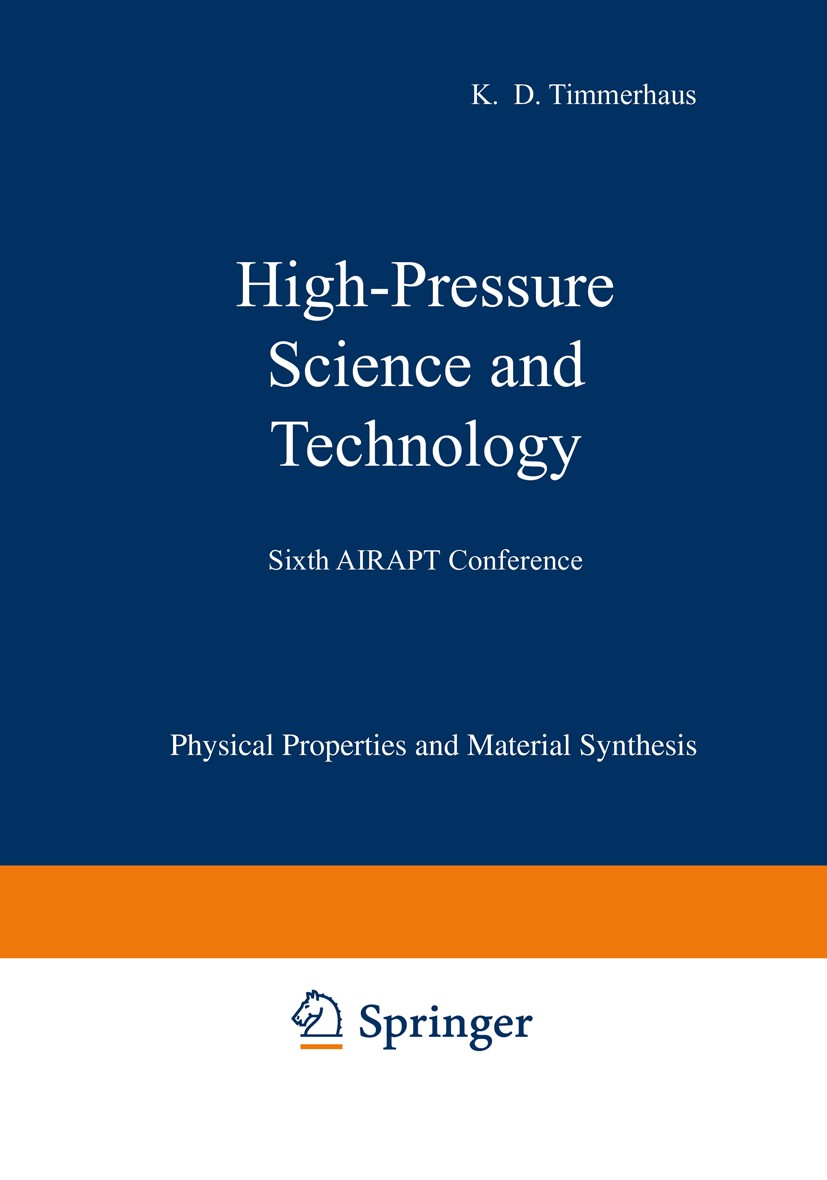 Titlebook: High-Pressure Science and Technology; Volume 1: Physical P K. D. Timmerhaus,M. S. Barber Book 1979 Springer Science+Business Media New York Titlebook: High-Pressure Science and Technology; Volume 1: Physical P K. D. Timmerhaus,M. S. Barber Book 1979 Springer Science+Business Media New York