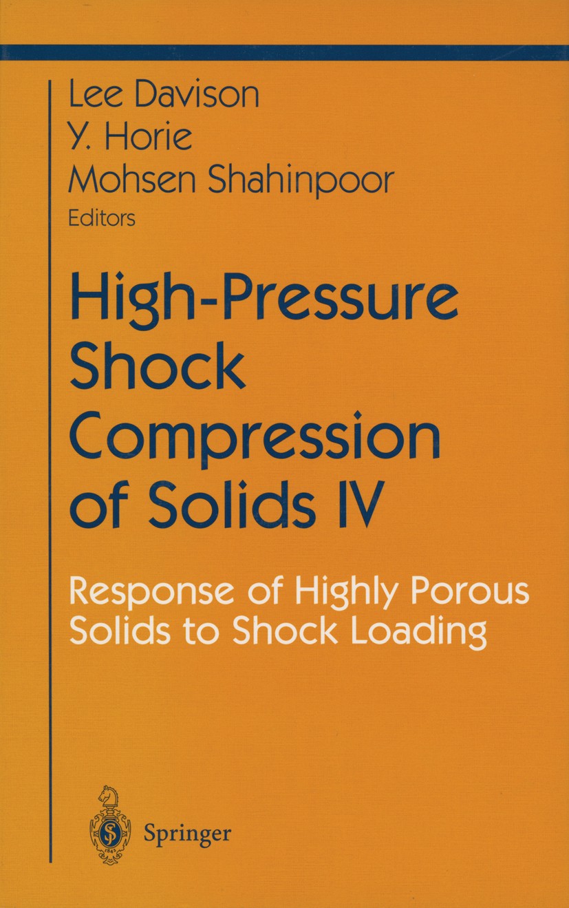 Titlebook: High-Pressure Shock Compression of Solids IV; Response of Highly P Lee Davison,Y. Horie,Mohsen Shahinpoor Book 1997 Springer-Verlag New Yor Titlebook: High-Pressure Shock Compression of Solids IV; Response of Highly P Lee Davison,Y. Horie,Mohsen Shahinpoor Book 1997 Springer-Verlag New Yor