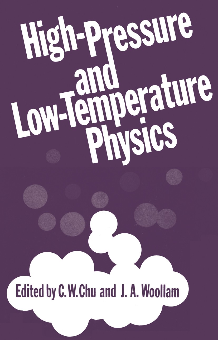 Titlebook: High-Pressure and Low-Temperature Physics; C. W. Chu,J. A. Woollam Book 1978 Plenum Press, New York 1978 Metall.alloy.crystal.diffraction. Titlebook: High-Pressure and Low-Temperature Physics; C. W. Chu,J. A. Woollam Book 1978 Plenum Press, New York 1978 Metall.alloy.crystal.diffraction.