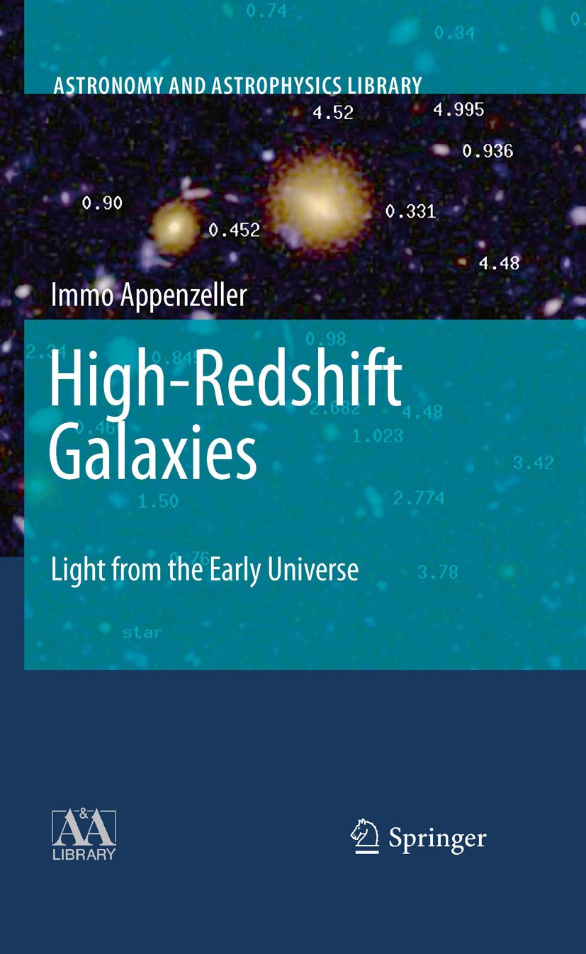 Titlebook: High-Redshift Galaxies; Light from the Early Immo Appenzeller Book 20091st edition Springer-Verlag Berlin Heidelberg 2009 Cosmology.Dark En Titlebook: High-Redshift Galaxies; Light from the Early Immo Appenzeller Book 20091st edition Springer-Verlag Berlin Heidelberg 2009 Cosmology.Dark En