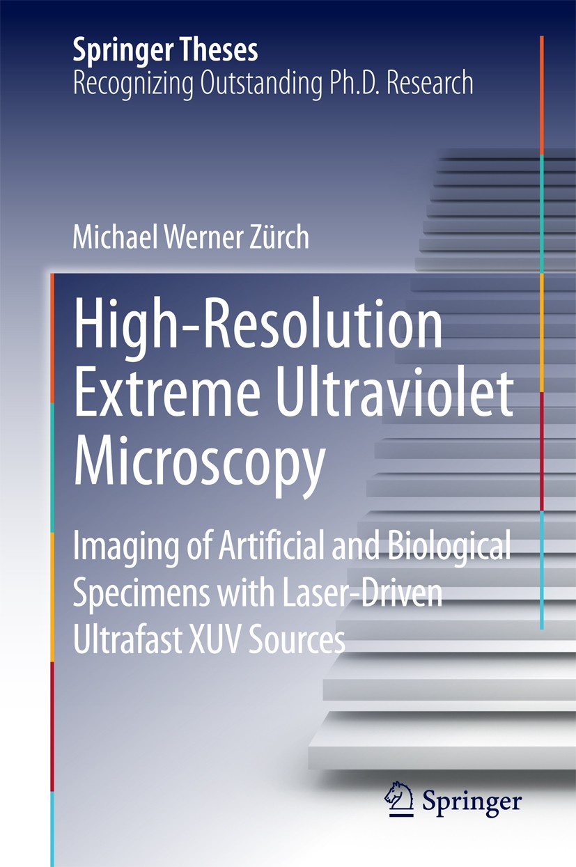 Titlebook: High-Resolution Extreme Ultraviolet Microscopy; Imaging of Artificia Michael Werner Zürch Book 2015 Springer International Publishing Switz Titlebook: High-Resolution Extreme Ultraviolet Microscopy; Imaging of Artificia Michael Werner Zürch Book 2015 Springer International Publishing Switz