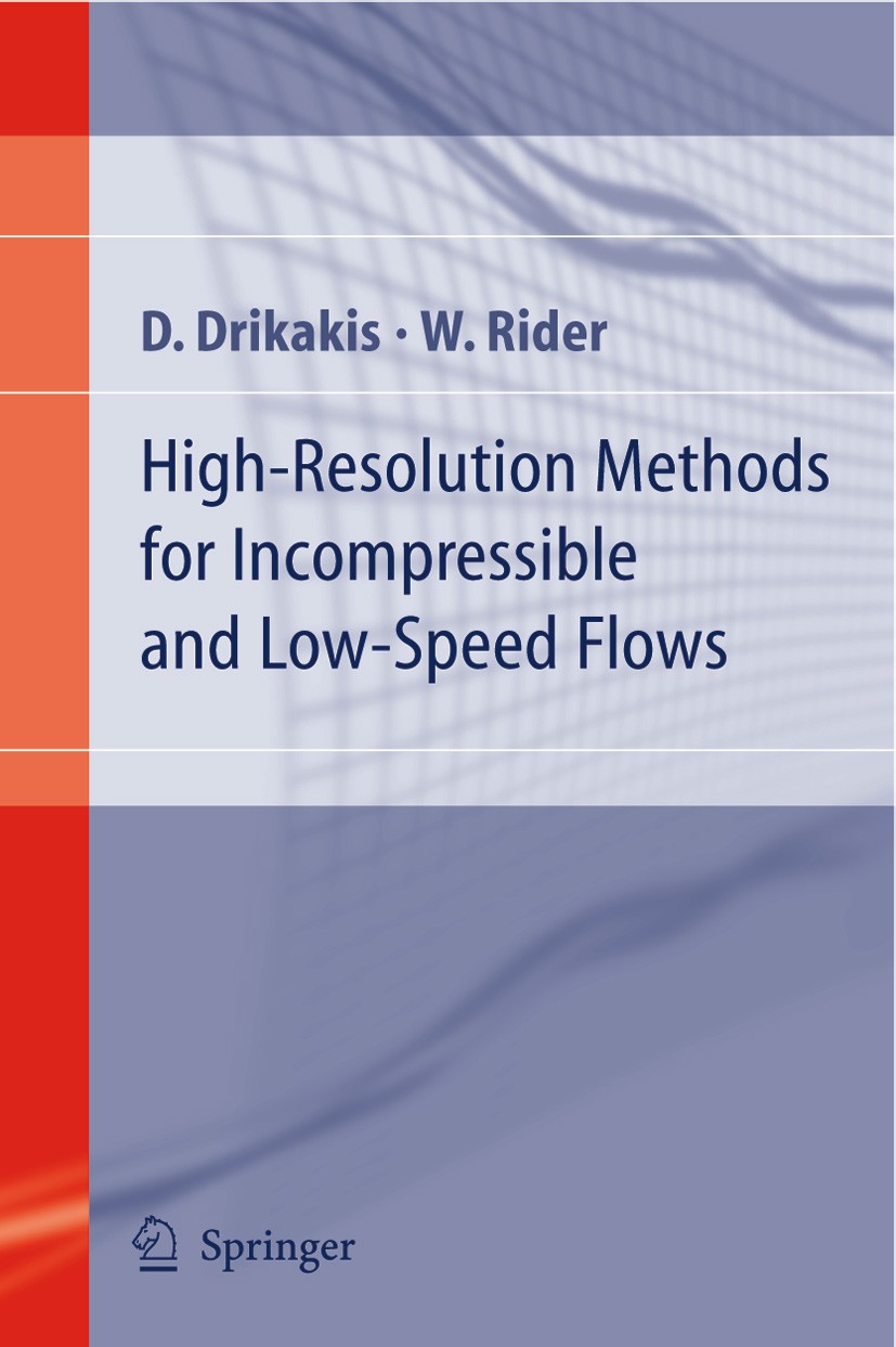Titlebook: High-Resolution Methods for Incompressible and Low-Speed Flows; Dimitris Drikakis,William Rider Book 2005 Springer-Verlag Berlin Heidelber Titlebook: High-Resolution Methods for Incompressible and Low-Speed Flows; Dimitris Drikakis,William Rider Book 2005 Springer-Verlag Berlin Heidelber