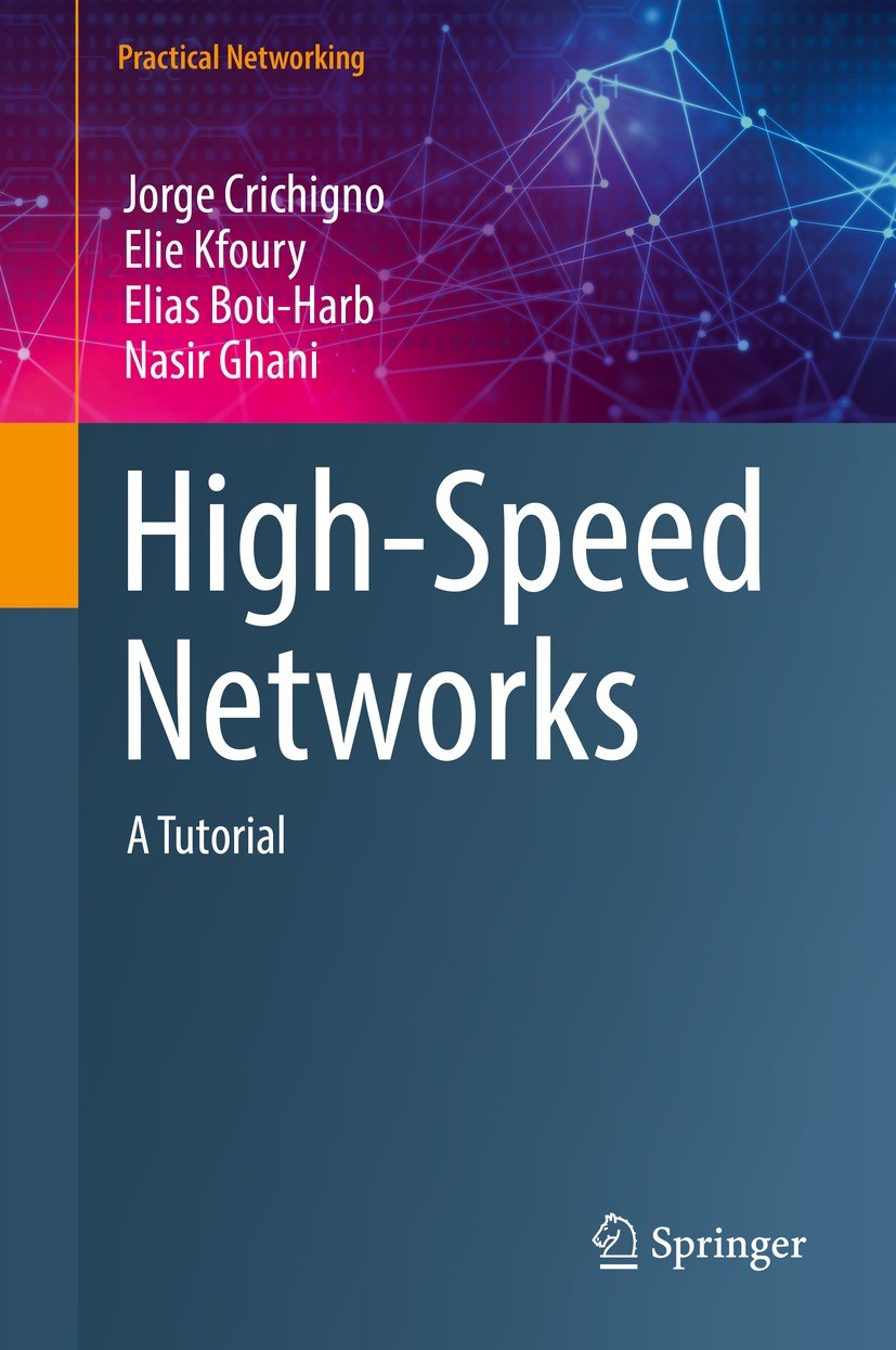 Titlebook: High-Speed Networks; A Tutorial Jorge Crichigno,Elie Kfoury,Nasir Ghani Textbook 2022 The Editor(s) (if applicable) and The Author(s), unde Titlebook: High-Speed Networks; A Tutorial Jorge Crichigno,Elie Kfoury,Nasir Ghani Textbook 2022 The Editor(s) (if applicable) and The Author(s), unde