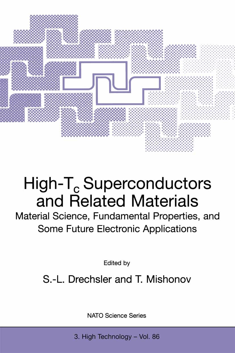 Titlebook: High-Tc Superconductors and Related Materials; Material Science, Fu S.-L. Drechsler,T. Mishonov Book 2001 Kluwer Academic Publishers 2001 C Titlebook: High-Tc Superconductors and Related Materials; Material Science, Fu S.-L. Drechsler,T. Mishonov Book 2001 Kluwer Academic Publishers 2001 C