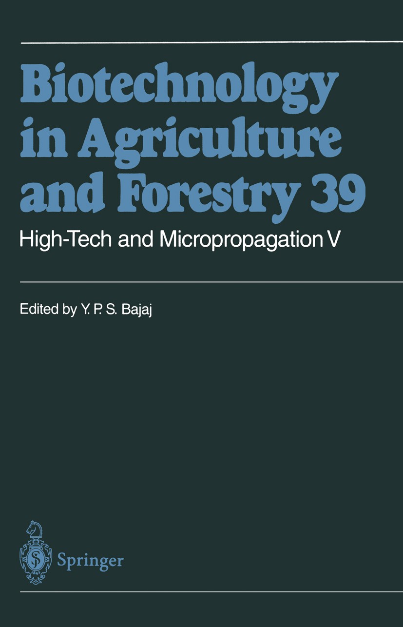 Titlebook: High-Tech and Micropropagation V; Y. P. S. Bajaj Book 1997 Springer-Verlag Berlin Heidelberg 1997 Biotechnologie.Flora.Gewebekultur.Pflanz Titlebook: High-Tech and Micropropagation V; Y. P. S. Bajaj Book 1997 Springer-Verlag Berlin Heidelberg 1997 Biotechnologie.Flora.Gewebekultur.Pflanz