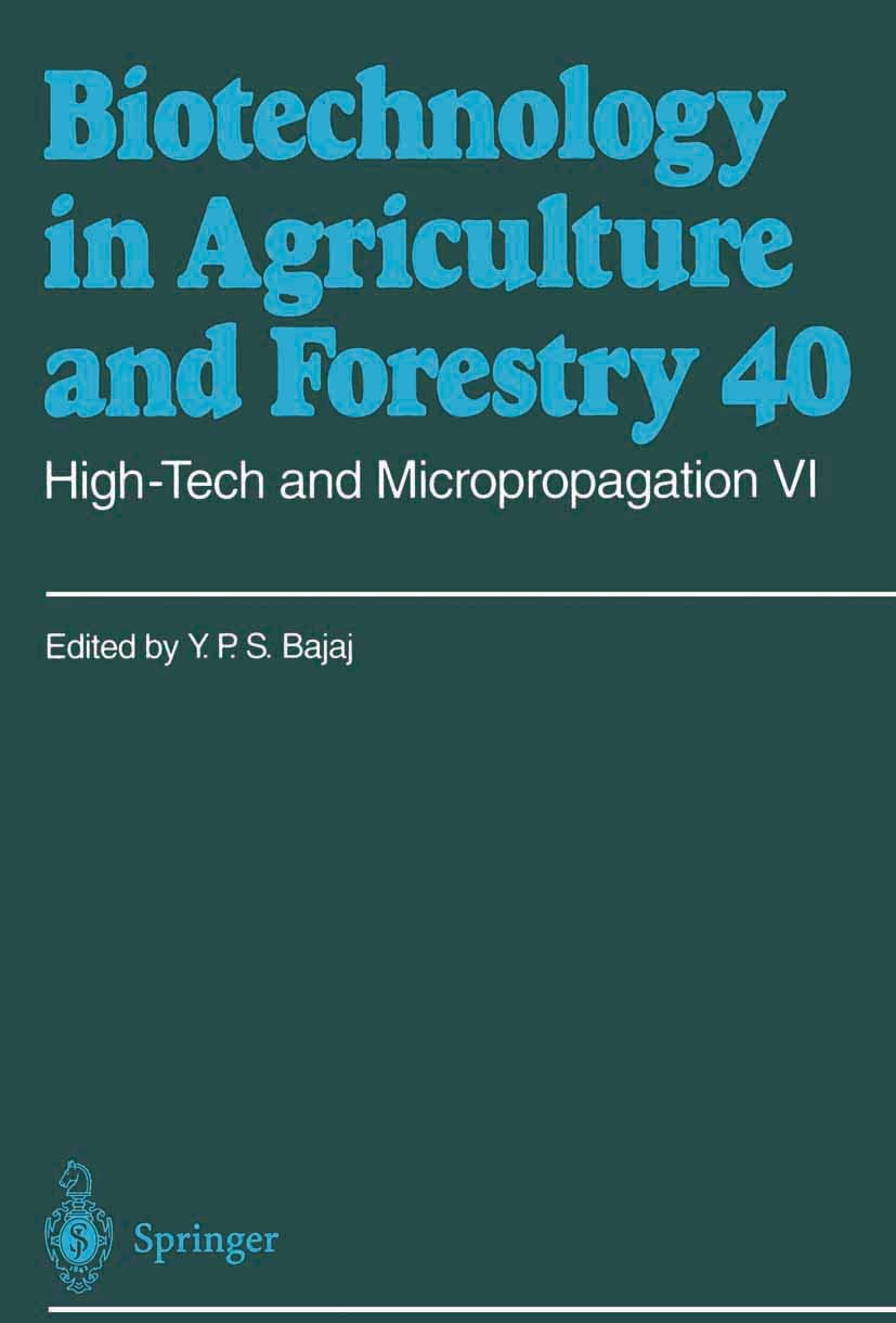 Titlebook: High-Tech and Micropropagation VI; Y. P. S. Bajaj Book 1997 Springer-Verlag Berlin Heidelberg 1997 Aromapflanzen.Biotechnologie, Pflanzen. Titlebook: High-Tech and Micropropagation VI; Y. P. S. Bajaj Book 1997 Springer-Verlag Berlin Heidelberg 1997 Aromapflanzen.Biotechnologie, Pflanzen.
