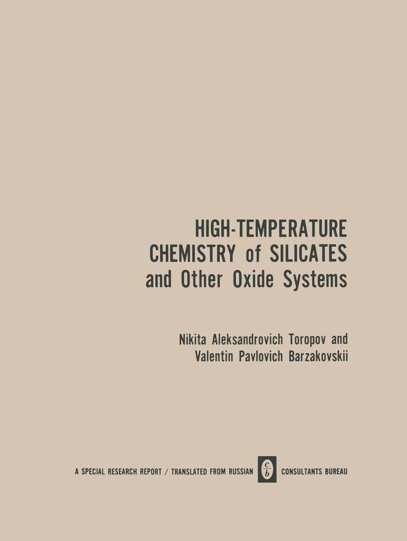 Titlebook: High-Temperature Chemistry of Silicates and Other Oxide Systems / Vysokotemperaturnaya Khimiya Silik; Nikita Aleksandrovich Toropov,Valent Titlebook: High-Temperature Chemistry of Silicates and Other Oxide Systems / Vysokotemperaturnaya Khimiya Silik; Nikita Aleksandrovich Toropov,Valent