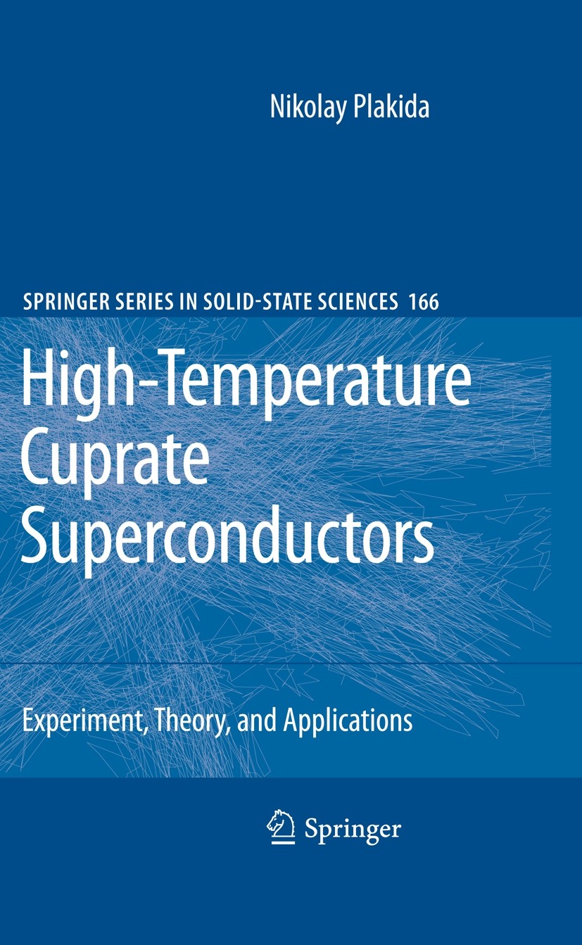 Titlebook: High-Temperature Cuprate Superconductors; Experiment, Theory, Nikolay Plakida Book 2010 Springer-Verlag GmbH Berlin Heidelberg 2010 Anti-F Titlebook: High-Temperature Cuprate Superconductors; Experiment, Theory, Nikolay Plakida Book 2010 Springer-Verlag GmbH Berlin Heidelberg 2010 Anti-F