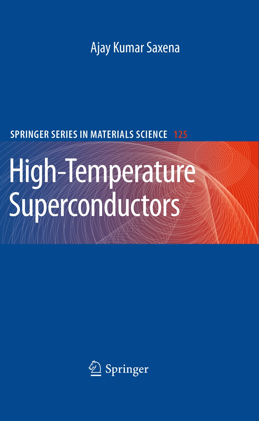 Titlebook: High-Temperature Superconductors; Ajay Kumar Saxena Book 20101st edition Springer-Verlag Berlin Heidelberg 2010 HTS.High Tc Superconductor Titlebook: High-Temperature Superconductors; Ajay Kumar Saxena Book 20101st edition Springer-Verlag Berlin Heidelberg 2010 HTS.High Tc Superconductor