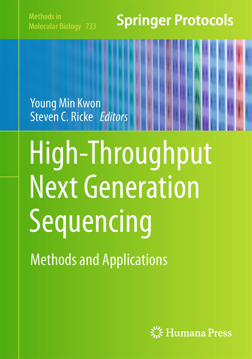 Titlebook: High-Throughput Next Generation Sequencing; Methods and Applicat Young Min Kwon,Steven C. Ricke Book 2011 Springer Science+Business Media, Titlebook: High-Throughput Next Generation Sequencing; Methods and Applicat Young Min Kwon,Steven C. Ricke Book 2011 Springer Science+Business Media,