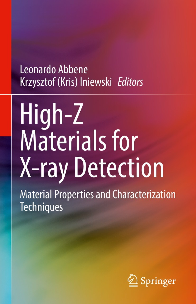 Titlebook: High-Z Materials for X-ray Detection; Material Properties Leonardo Abbene,Krzysztof (Kris) Iniewski Book 2023 The Editor(s) (if applicable Titlebook: High-Z Materials for X-ray Detection; Material Properties Leonardo Abbene,Krzysztof (Kris) Iniewski Book 2023 The Editor(s) (if applicable