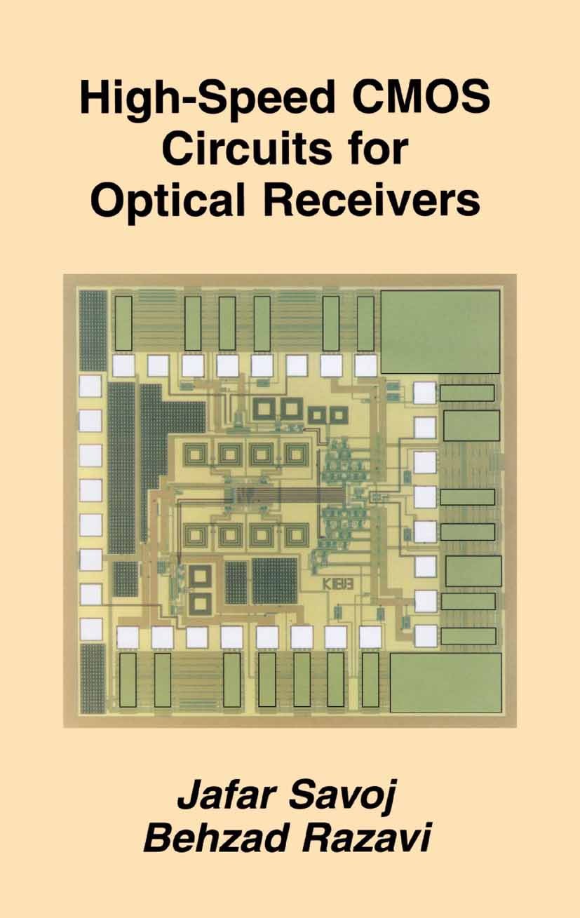 Titlebook: High-Speed CMOS Circuits for Optical Receivers; Jafar Savoj,Behzad Razavi Book 2001 Springer Science+Business Media New York 2001 CMOS.Sta Titlebook: High-Speed CMOS Circuits for Optical Receivers; Jafar Savoj,Behzad Razavi Book 2001 Springer Science+Business Media New York 2001 CMOS.Sta