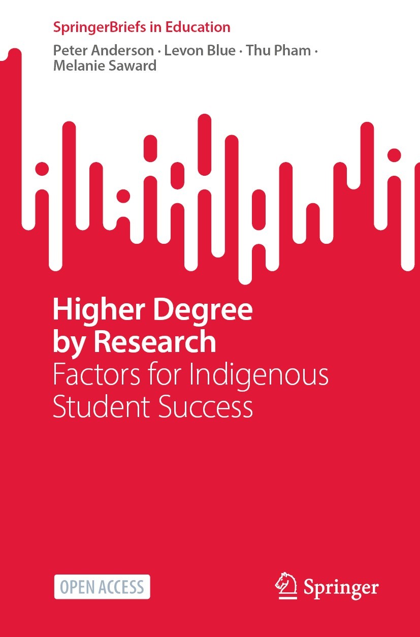Titlebook: Higher Degree by Research; Factors for Indigeno Peter Anderson,Levon Blue,Melanie Saward Book‘‘‘‘‘‘‘‘ 2022 The Author(s) 2022 Open Access.S Titlebook: Higher Degree by Research; Factors for Indigeno Peter Anderson,Levon Blue,Melanie Saward Book‘‘‘‘‘‘‘‘ 2022 The Author(s) 2022 Open Access.S