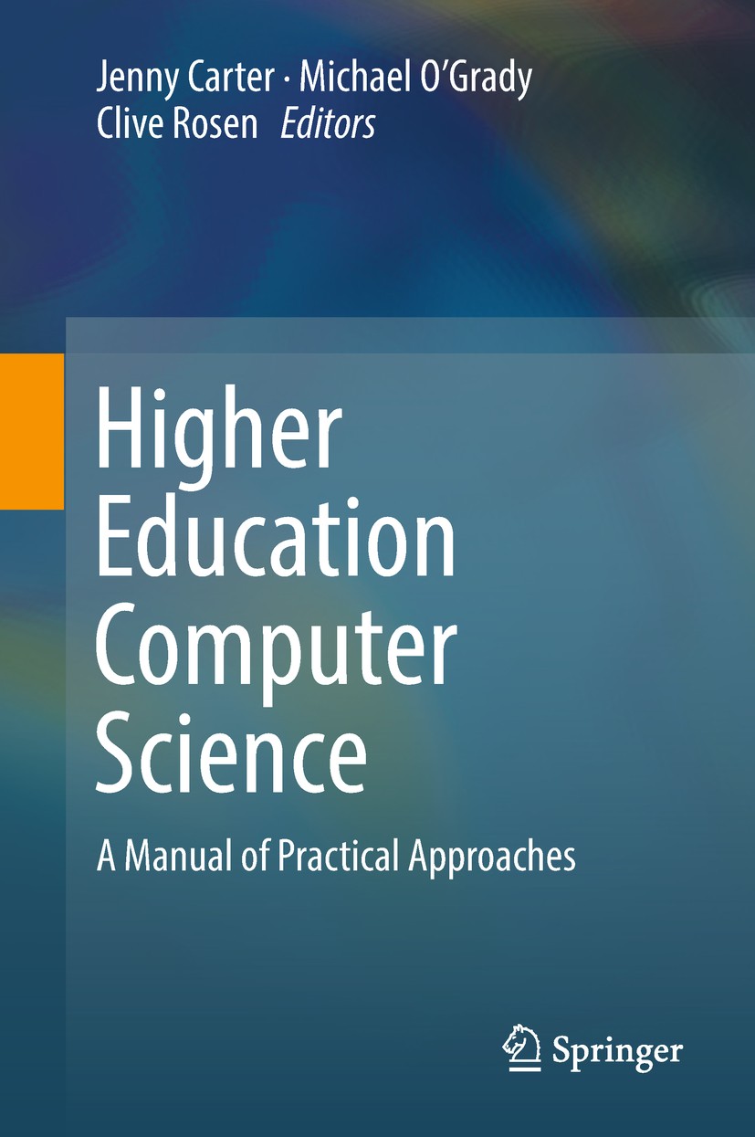 Titlebook: Higher Education Computer Science; A Manual of Practica Jenny Carter,Michael O‘Grady,Clive Rosen Book 20181st edition Springer Nature Switz Titlebook: Higher Education Computer Science; A Manual of Practica Jenny Carter,Michael O‘Grady,Clive Rosen Book 20181st edition Springer Nature Switz