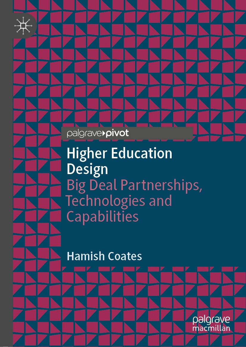 Titlebook: Higher Education Design; Big Deal Partnership Hamish Coates Book 2020 The Author(s), under exclusive license to Springer Nature Singapore P Titlebook: Higher Education Design; Big Deal Partnership Hamish Coates Book 2020 The Author(s), under exclusive license to Springer Nature Singapore P