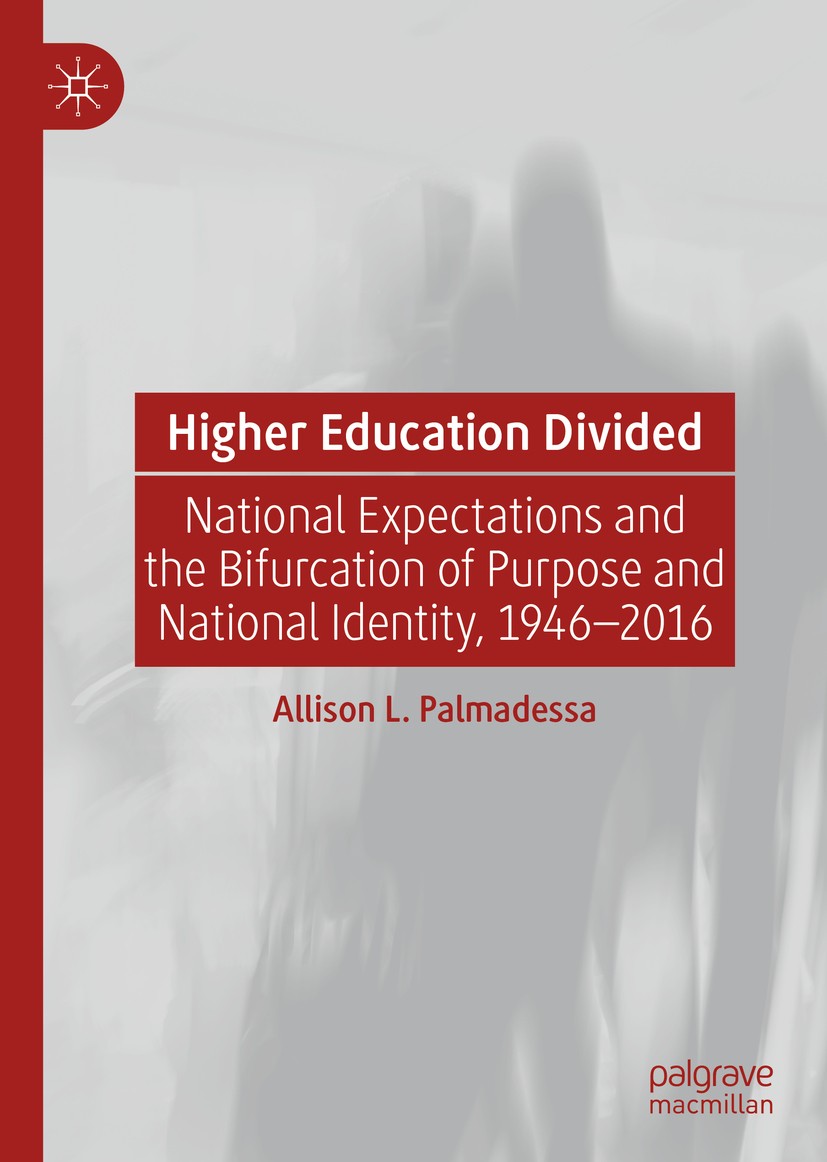Titlebook: Higher Education Divided; National Expectation Allison L. Palmadessa Book 2020 The Editor(s) (if applicable) and The Author(s), under exclu Titlebook: Higher Education Divided; National Expectation Allison L. Palmadessa Book 2020 The Editor(s) (if applicable) and The Author(s), under exclu