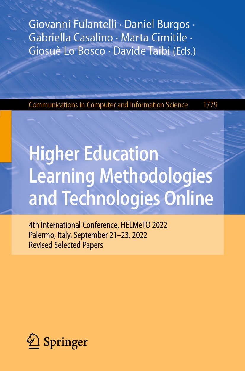 Titlebook: Higher Education Learning Methodologies and Technologies Online; 4th International Co Giovanni Fulantelli,Daniel Burgos,Davide Taibi Confer Titlebook: Higher Education Learning Methodologies and Technologies Online; 4th International Co Giovanni Fulantelli,Daniel Burgos,Davide Taibi Confer