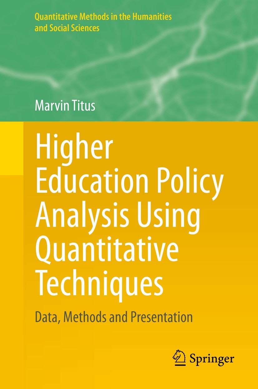 Titlebook: Higher Education Policy Analysis Using Quantitative Techniques; Data, Methods and Pr Marvin Titus Textbook 2021 Springer Nature Switzerland Titlebook: Higher Education Policy Analysis Using Quantitative Techniques; Data, Methods and Pr Marvin Titus Textbook 2021 Springer Nature Switzerland