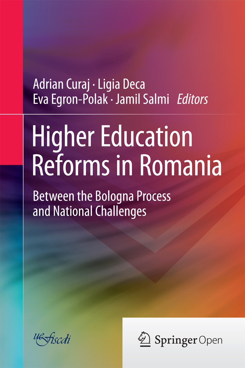 Titlebook: Higher Education Reforms in Romania; Between the Bologna Adrian Curaj,Ligia Deca,Jamil Salmi Book‘‘‘‘‘‘‘‘ 2015 The Editor(s) (if applicabl Titlebook: Higher Education Reforms in Romania; Between the Bologna Adrian Curaj,Ligia Deca,Jamil Salmi Book‘‘‘‘‘‘‘‘ 2015 The Editor(s) (if applicabl