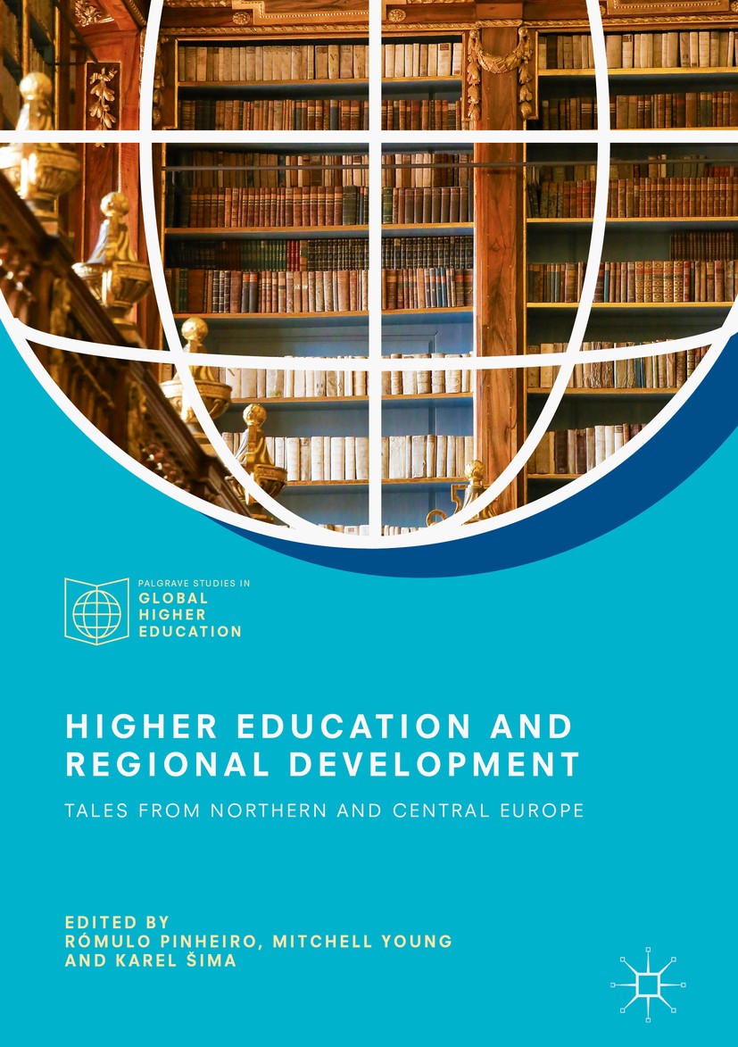 Titlebook: Higher Education and Regional Development; Tales from Northern Rómulo Pinheiro,Mitchell Young,Karel Šima Book 2018 The Editor(s) (if appli Titlebook: Higher Education and Regional Development; Tales from Northern Rómulo Pinheiro,Mitchell Young,Karel Šima Book 2018 The Editor(s) (if appli