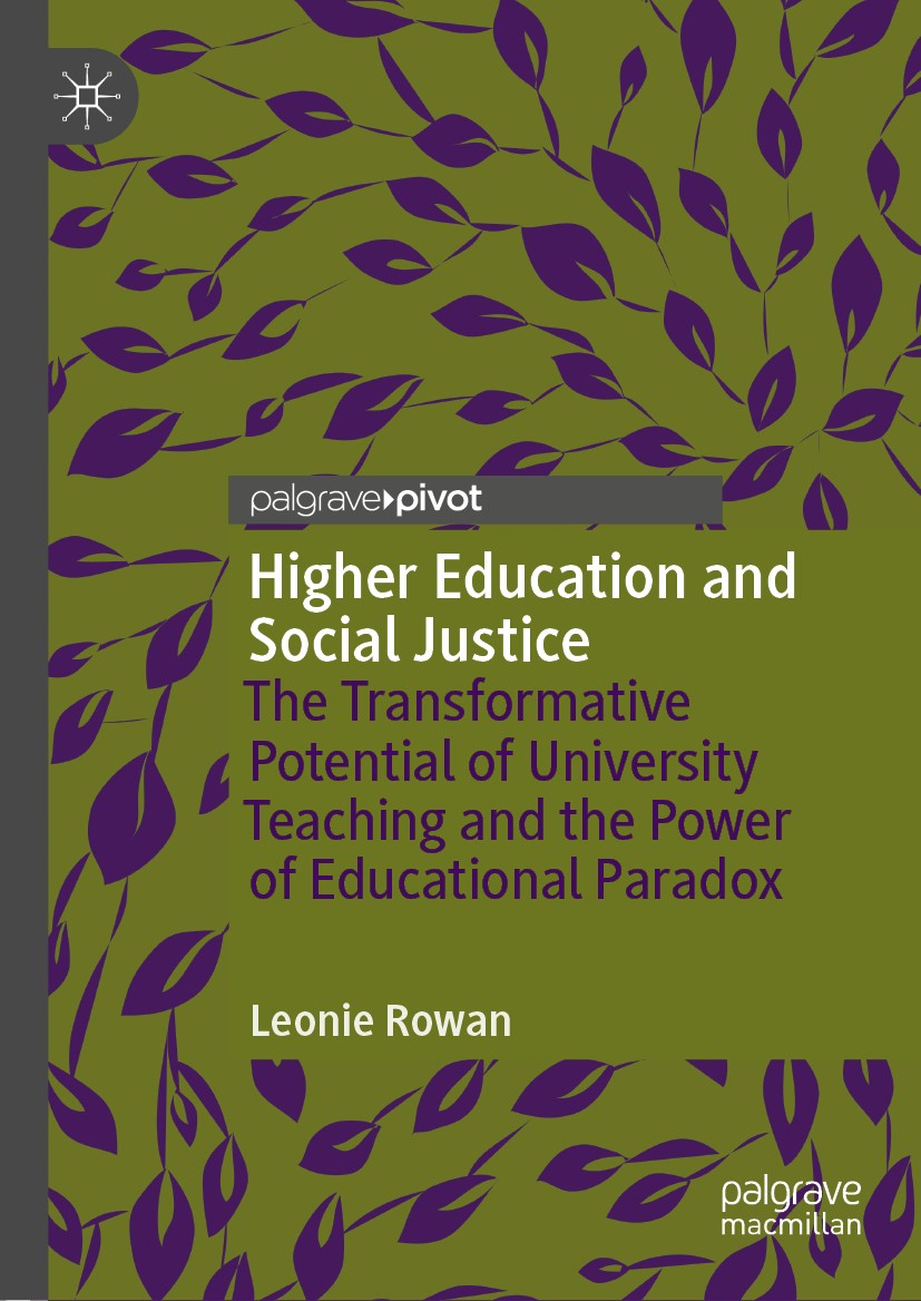 Titlebook: Higher Education and Social Justice; The Transformative P Leonie Rowan Book 2019 The Editor(s) (if applicable) and The Author(s) 2019 Quali Titlebook: Higher Education and Social Justice; The Transformative P Leonie Rowan Book 2019 The Editor(s) (if applicable) and The Author(s) 2019 Quali