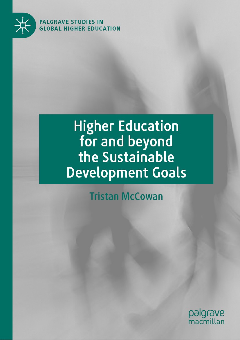 Titlebook: Higher Education for and beyond the Sustainable Development Goals; Tristan McCowan Book 2019 The Editor(s) (if applicable) and The Author( Titlebook: Higher Education for and beyond the Sustainable Development Goals; Tristan McCowan Book 2019 The Editor(s) (if applicable) and The Author(