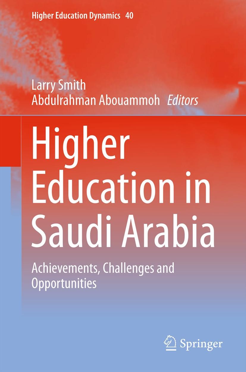 Titlebook: Higher Education in Saudi Arabia; Achievements, Challe Larry Smith,Abdulrahman Abouammoh Book 2013 Springer Science+Business Media Dordrech Titlebook: Higher Education in Saudi Arabia; Achievements, Challe Larry Smith,Abdulrahman Abouammoh Book 2013 Springer Science+Business Media Dordrech