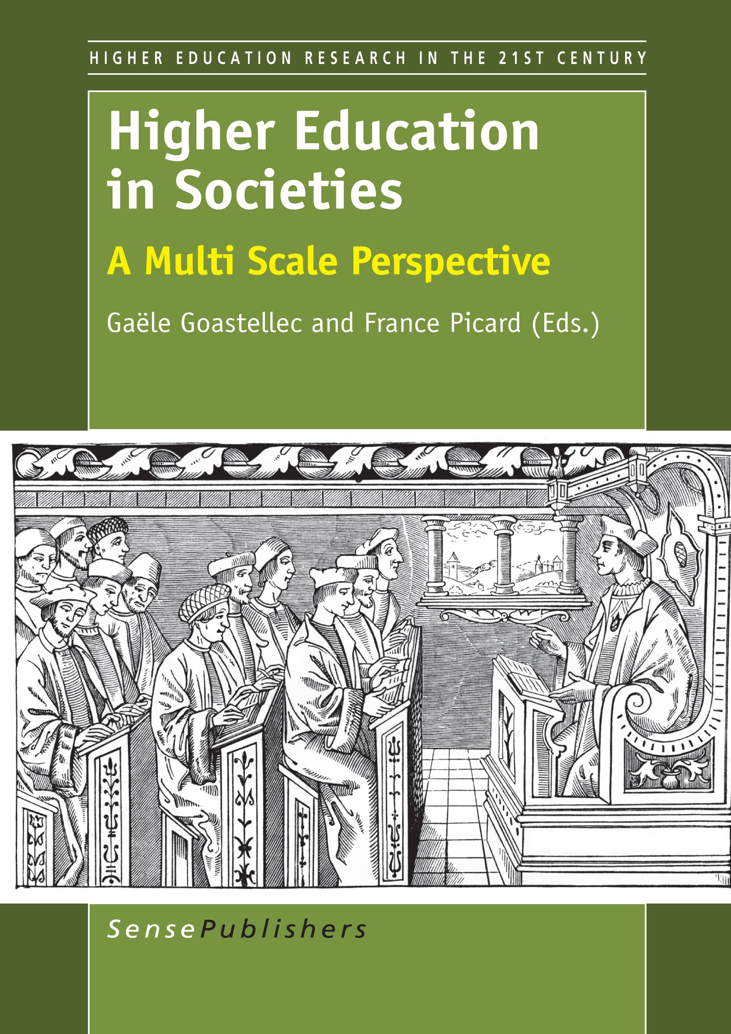 Titlebook: Higher Education in Societies; A Multi Scale Perspe Gaële Goastellec,France Picard Book 2014 SensePublishers-Rotterdam, The Netherlands 201 Titlebook: Higher Education in Societies; A Multi Scale Perspe Gaële Goastellec,France Picard Book 2014 SensePublishers-Rotterdam, The Netherlands 201